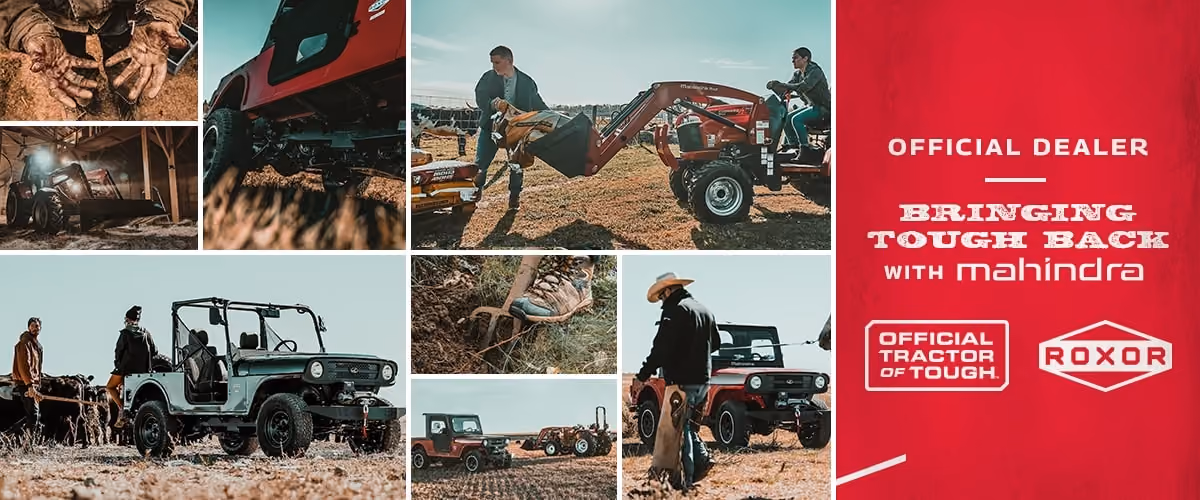 Official dealer: Bringing Tough Back with Mahindra. Official Tractor of Tough. ROXOR.